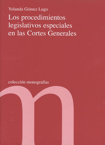 Los procedimientos legislativos especiales en las Cortes Generales