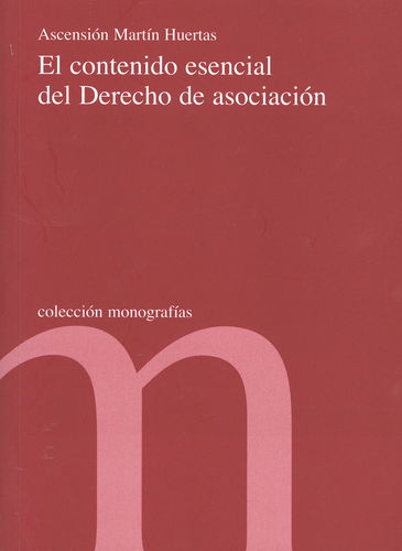El contenido esencial del Derecho de asociación. 9788479433505