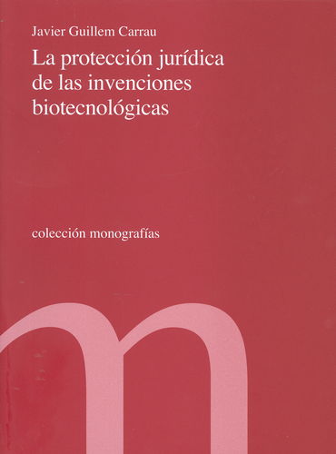 La protección jurídica de las invenciones biotecnológicas. 9788479434083