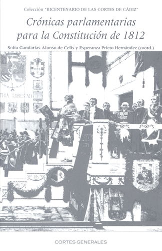 Crónicas parlamentarias para la Constitución de 1812. 9788479434373