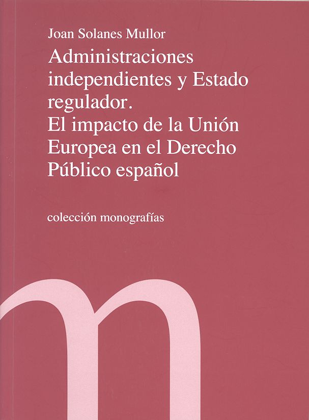Administraciones independientes y Estado regulador. 9788479435066