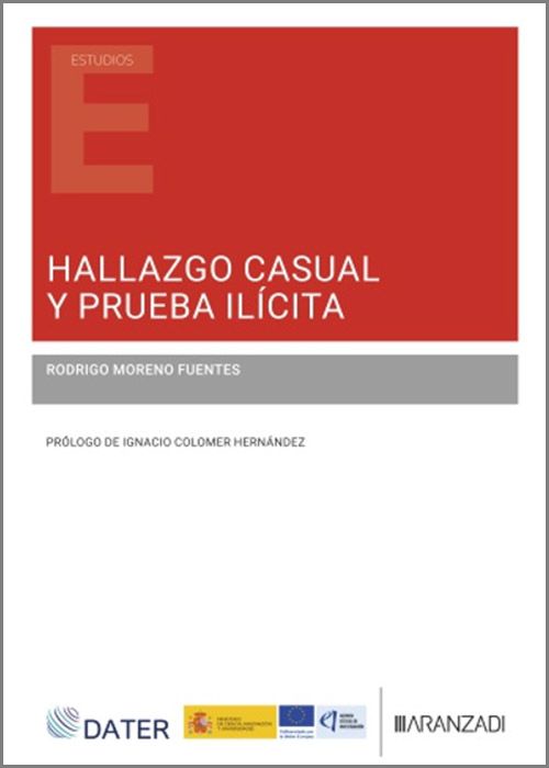 Hallazgo casual y prueba ilícita. 9788410857278