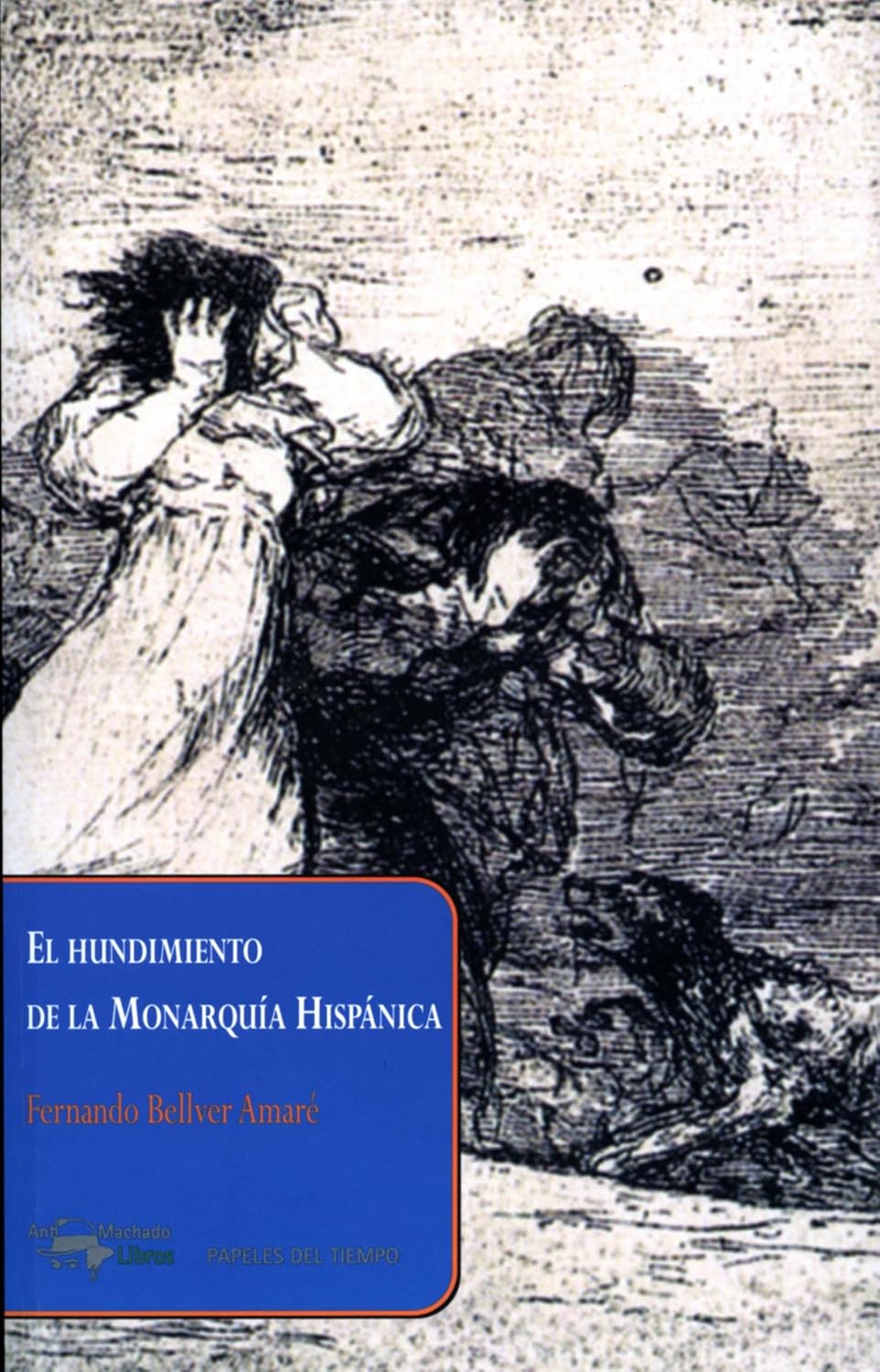El hundimiento de la Monarquía Hispánica