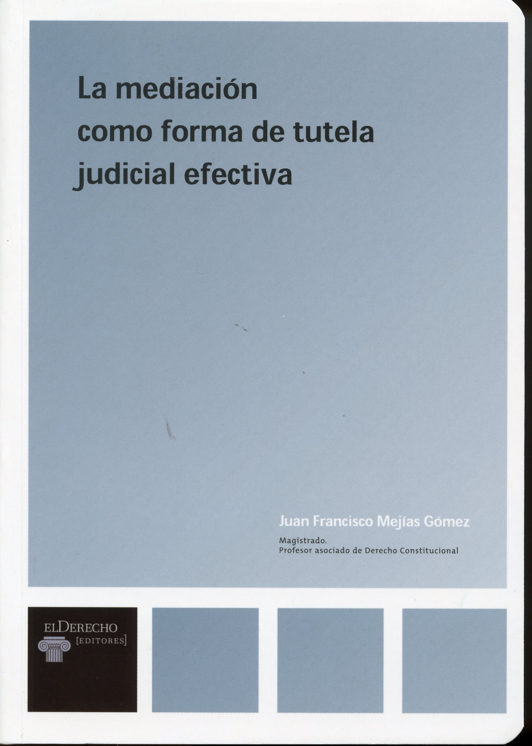 La mediación como forma de tutela judicial efectiva. 9788493620141