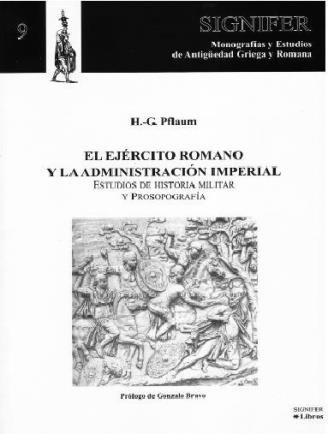 El ejército romano y al Administración imperial. 9788493204389
