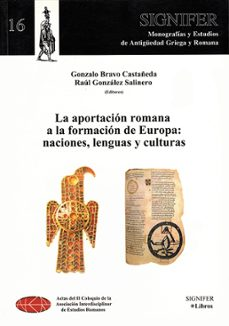 La aportación romana a la formación de Europa. 9788493326760