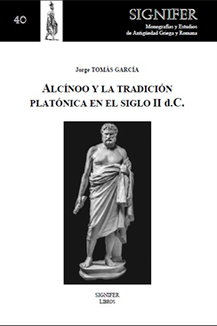 Alcínoo y la tradición platónica en el siglo II d.C.. 9788494113703