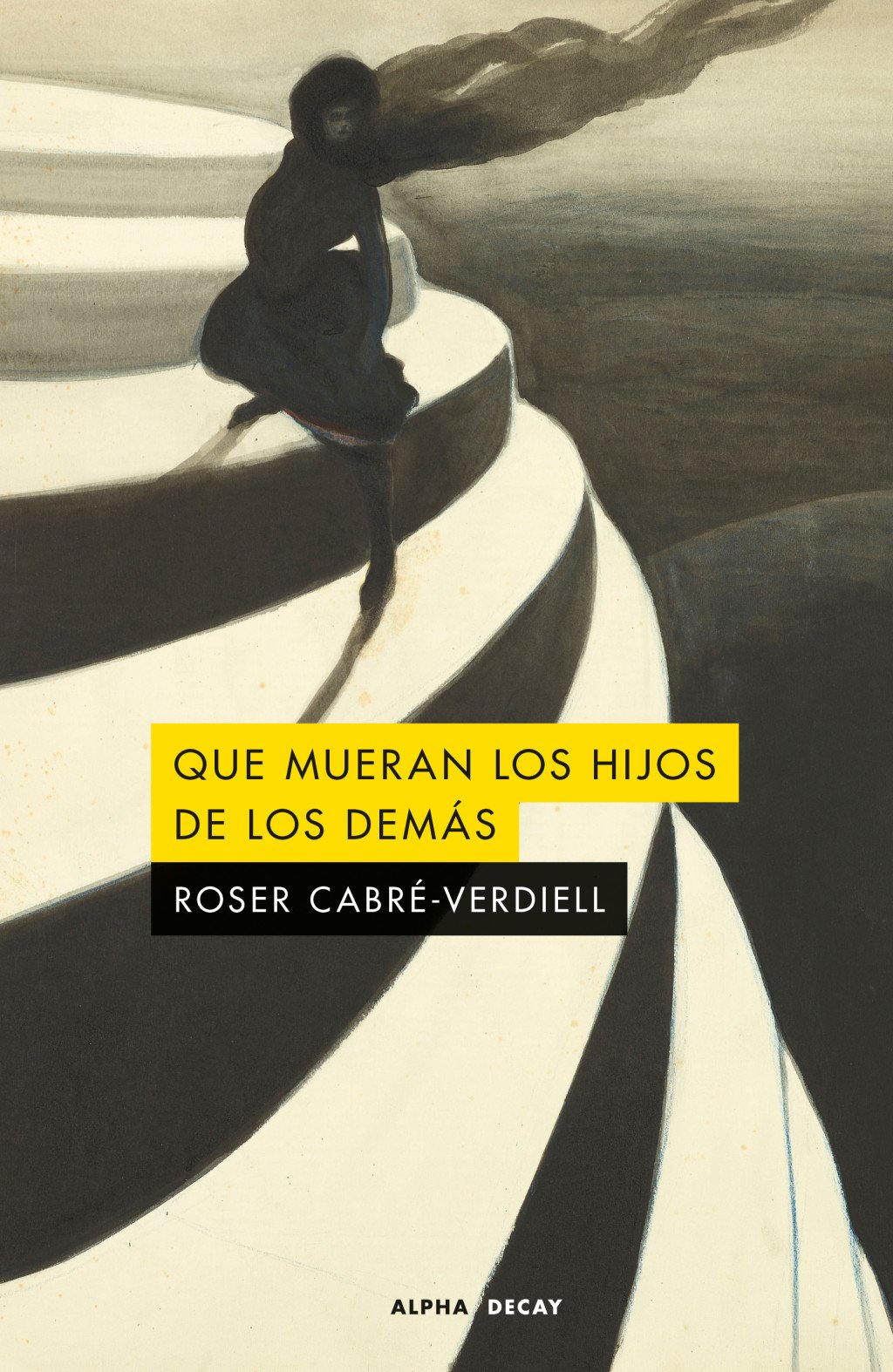 Que mueran los hijos de los demás. 9791399126006