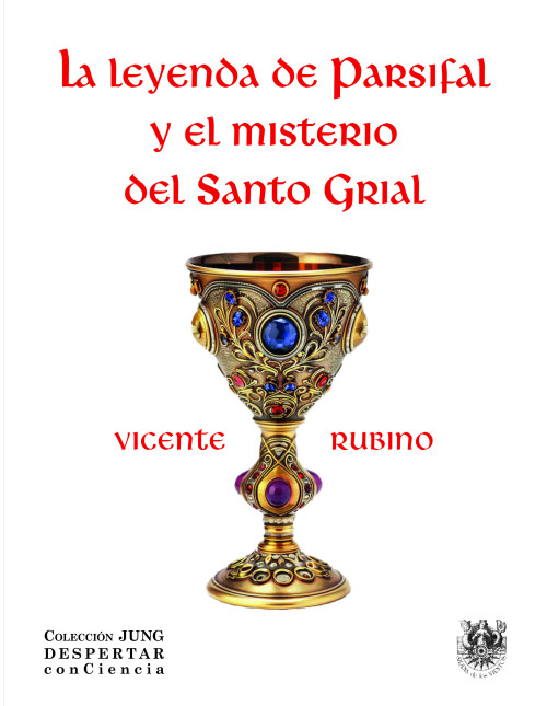 La leyenda de Parsifal y el misterio del Santo Grial. 9788488540621