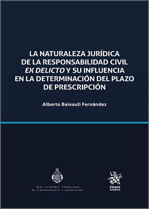 La naturaleza jurídica de la responsabilidad civil ex delicto y su influencia en la determinación del plazo de prescripción. 9791370405021