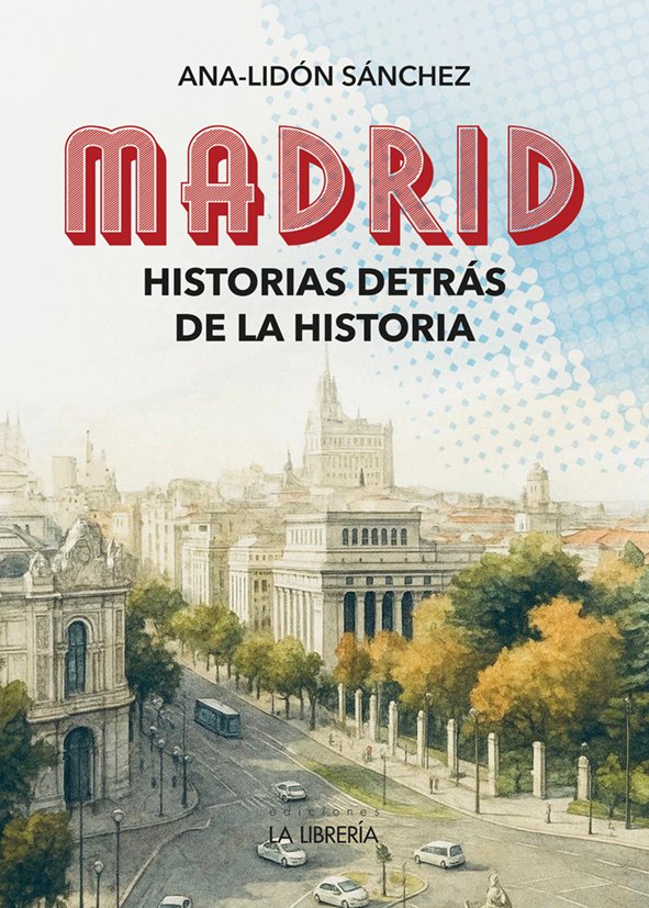 Madrid. Historias detrás de la Historia. 9788498736090