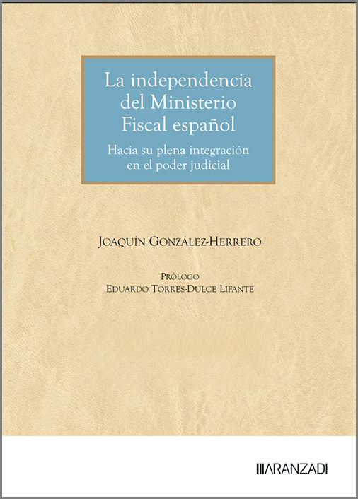 La independencia del Ministerio Fiscal español. 9788410858879