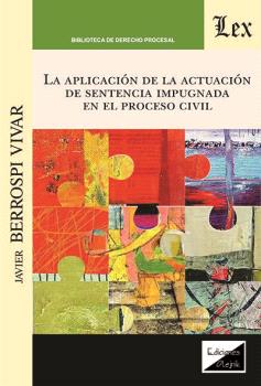 La aplicación de la actuación de sentencia impugnada en el proceso civil. 9789564075303