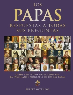 Los papas: respuestas a todas sus preguntas. 9788428218030