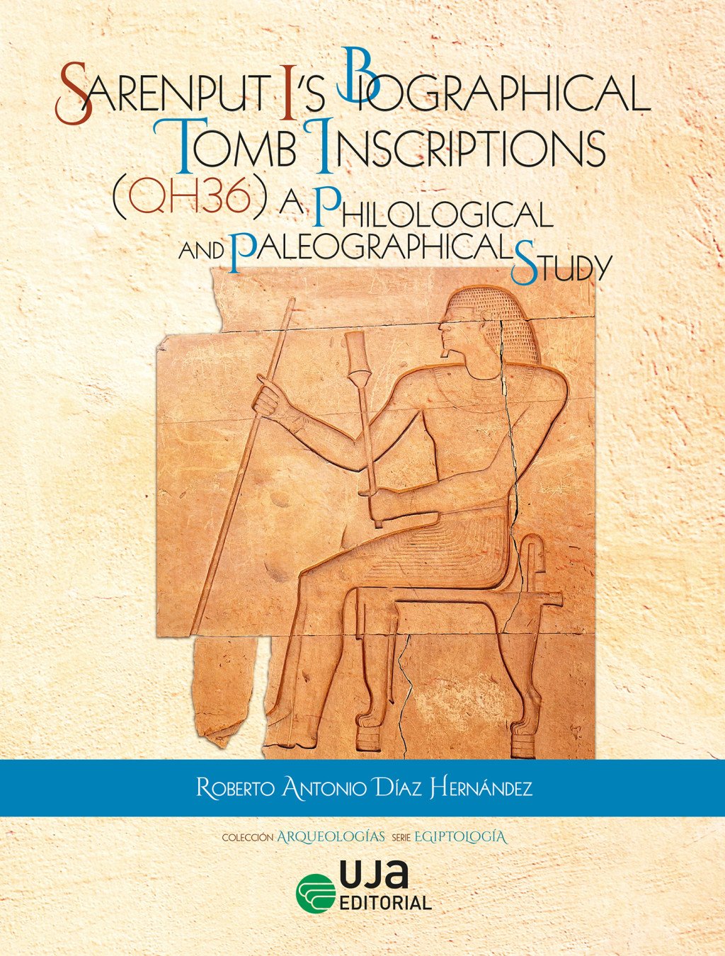 Sarenput I’s Biographical Tomb Inscriptions (QH 36). 9788491597346