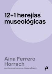 12+1 herejías museológicas. 9791387634568