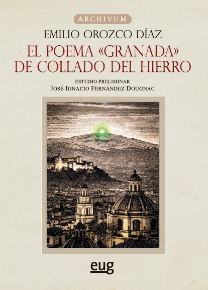 El poema "Granada" de Collado del Hierro. 9788433877048