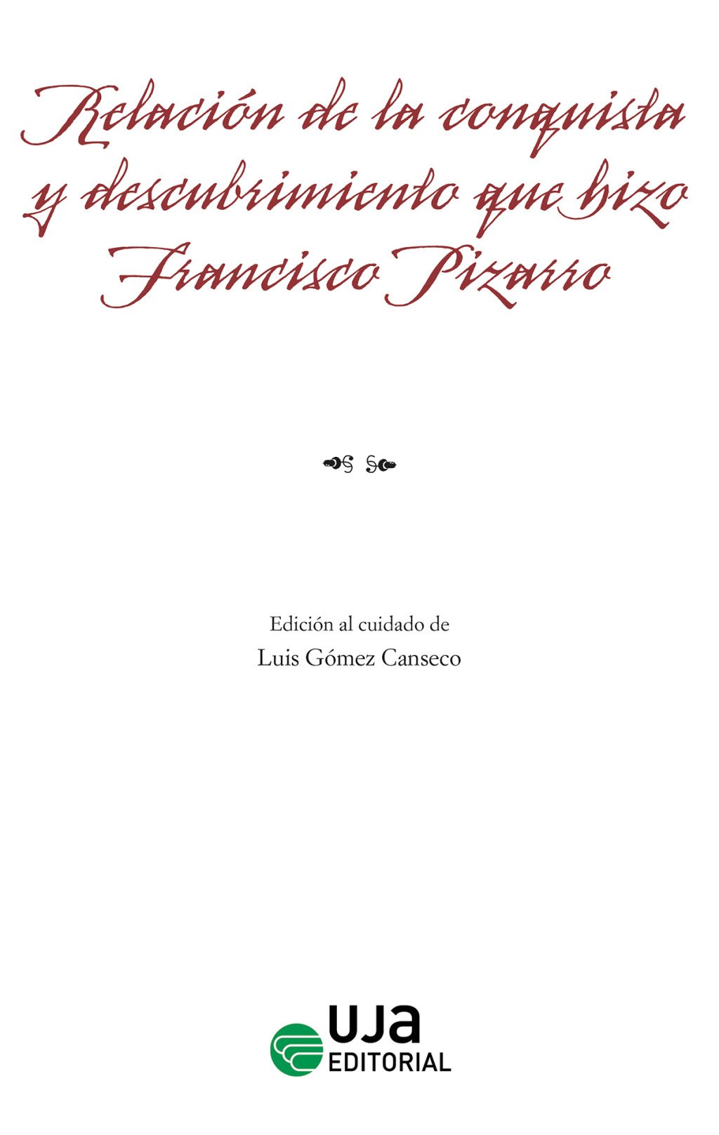 Relación de la conquista y descubrimiento que hizo Francisco Pizarro. 9788491597285
