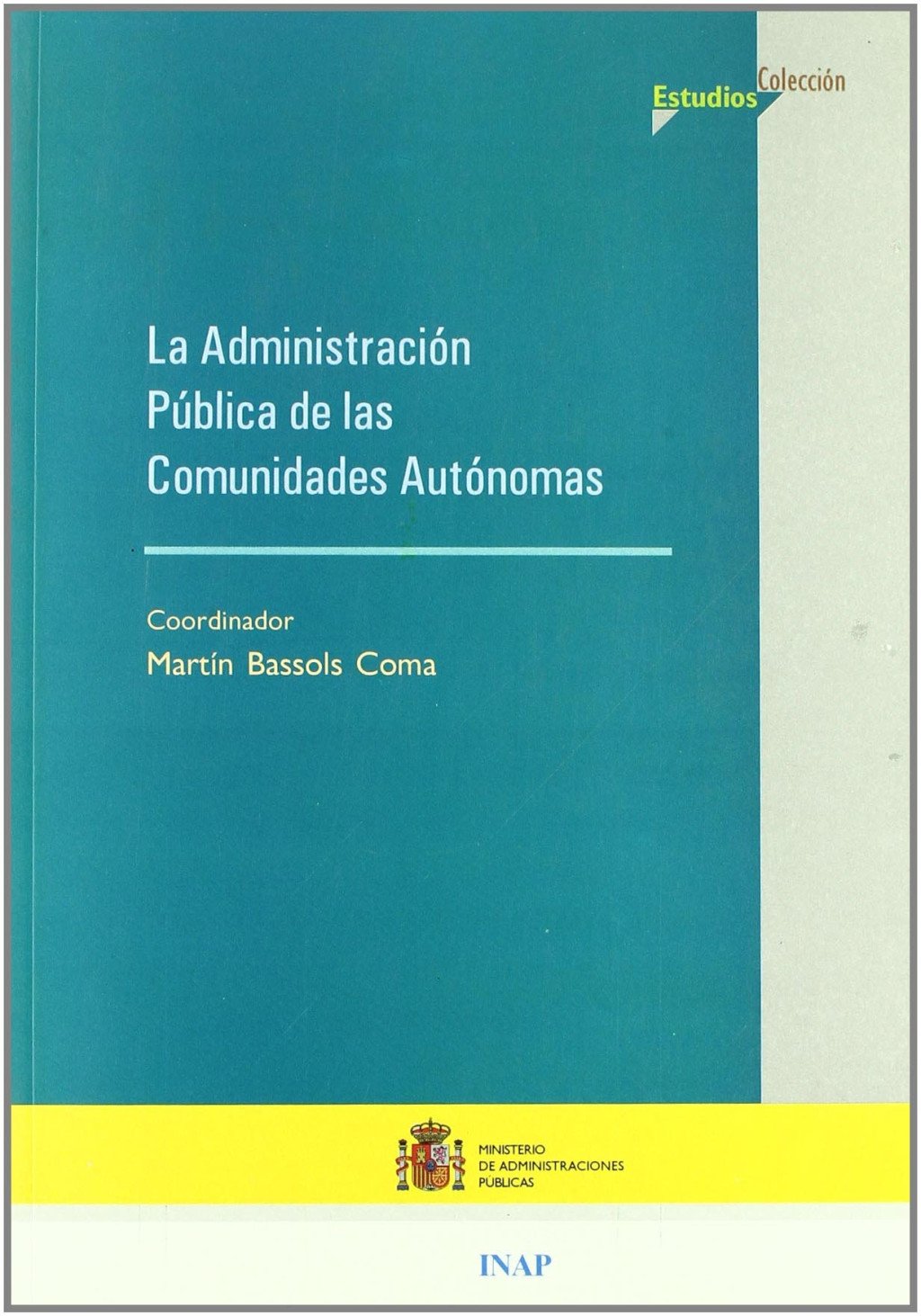 La Administración Pública de las Comunidades Autónomas. 9788470887383
