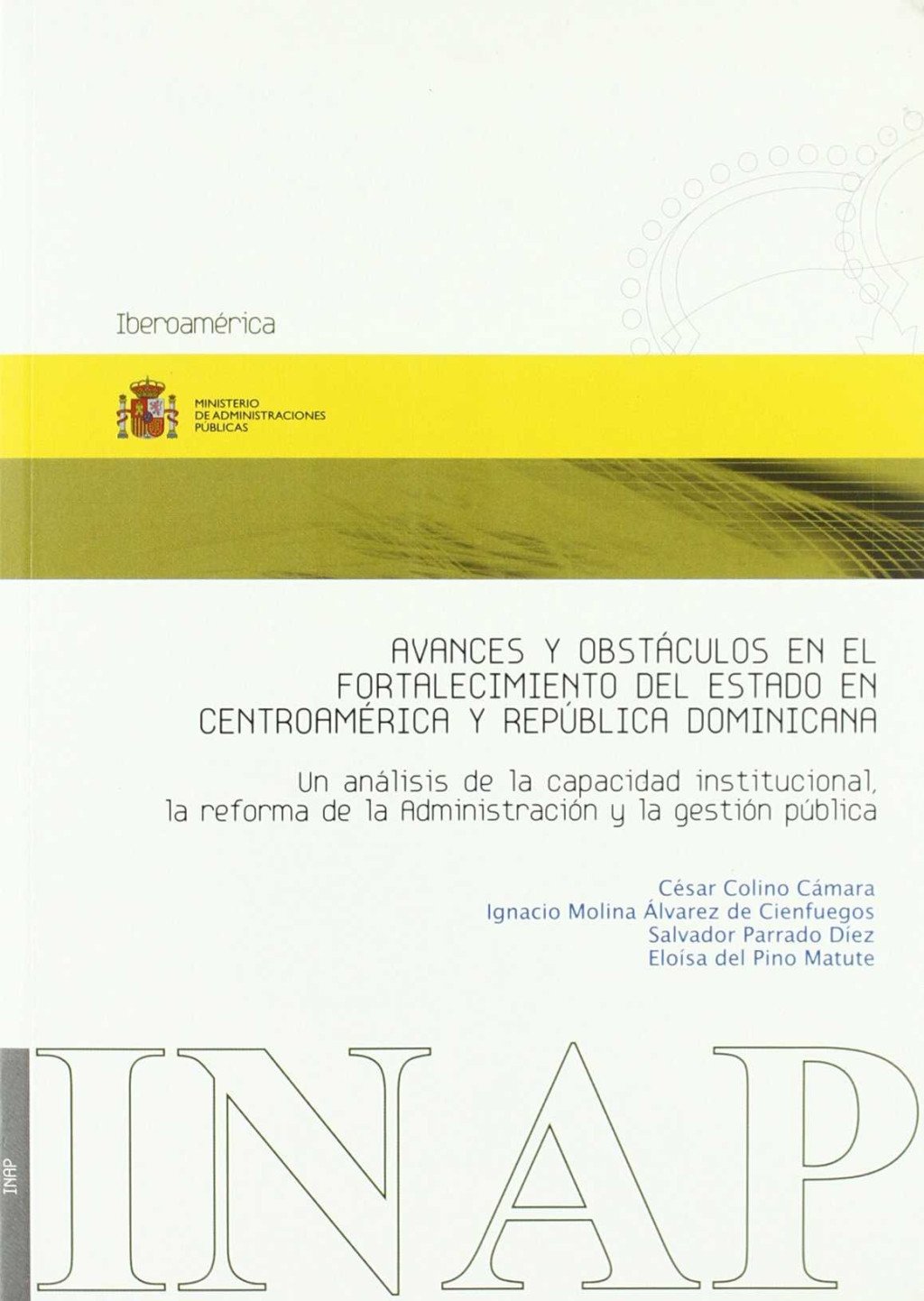 Avances y obstáculos en el fortalecimiento del Estado en Centroamérica y República Dominicana. 9788473512640