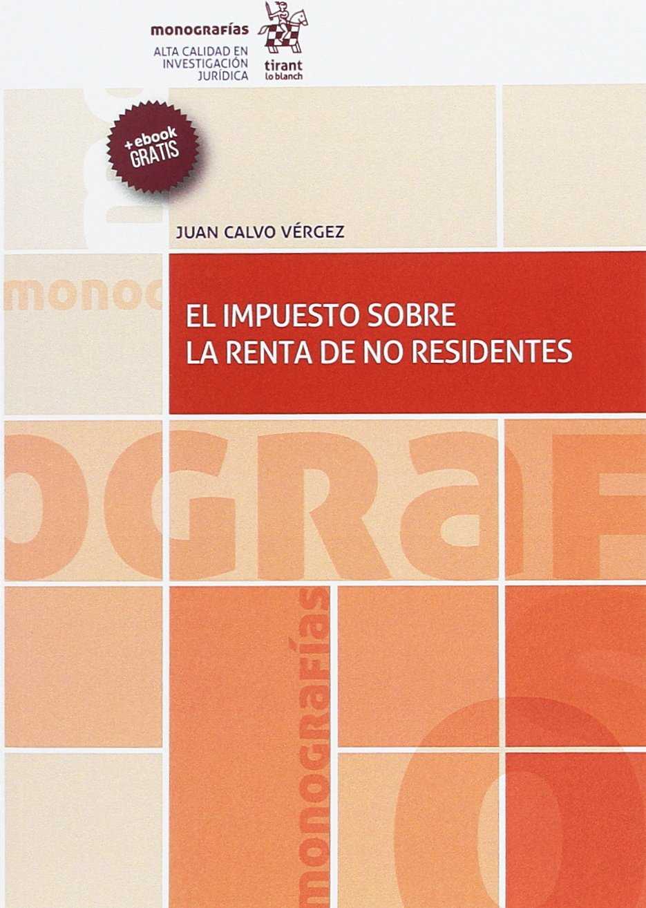 El impuesto sobre la renta de no residentes. 9788491438724