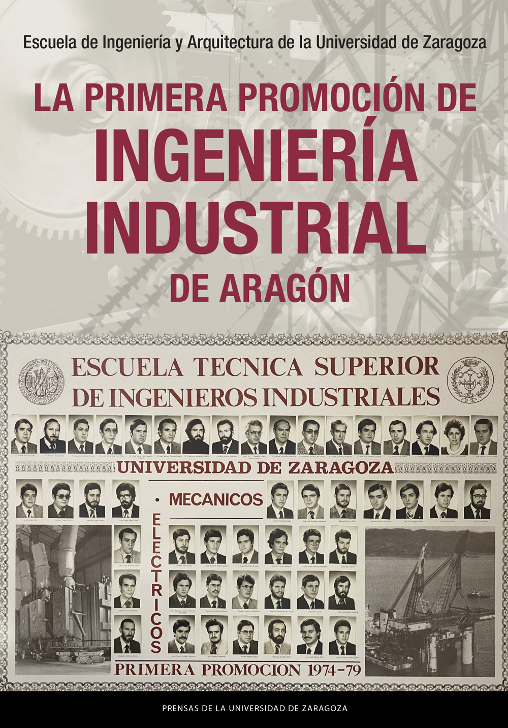La primera promoción de Ingeniería Industrial de Aragón. 9791387705367