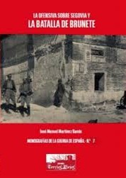 La ofensiva sobre Segovia y la Batalla de Brunete. 9791399115079