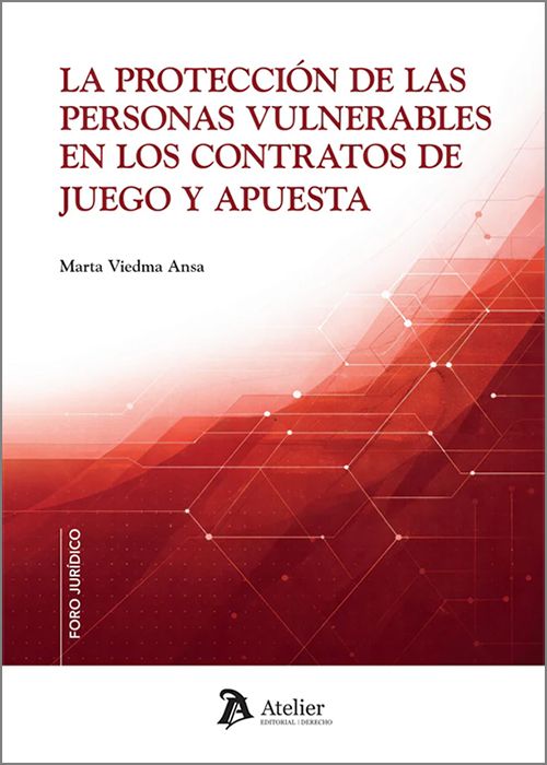 La protección de las personas vulnerables en los contratos de juego y apuesta. 9791388250132