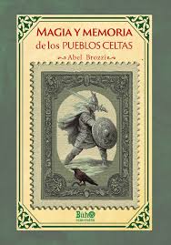 Magia y memoria de los pueblos celtas. 9791399155600