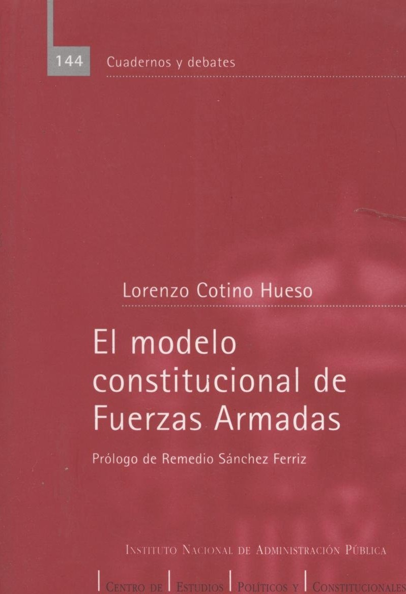 El modelo constitucional de Fuerzas Armadas. 9788425911798