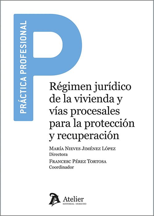 Régimen jurídico de la vivienda y vías procesales para la protección y recuperación. 9791388250392