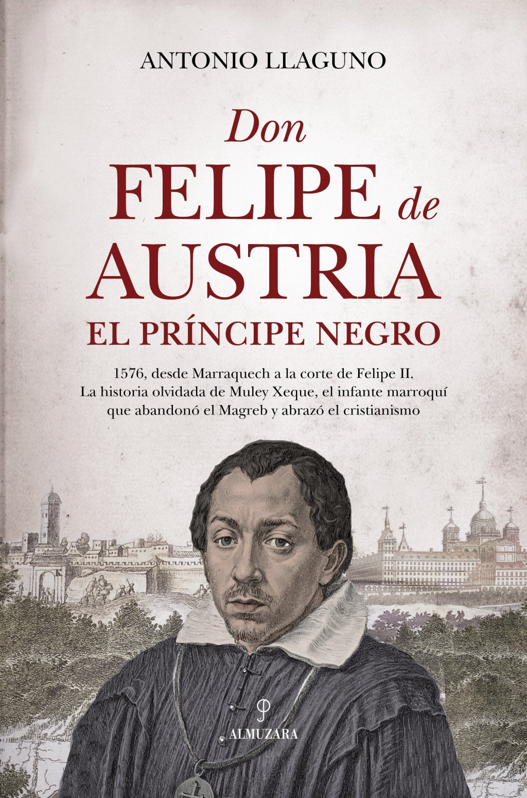 Don Felipe de Austria, el Príncipe Negro. 9791370203955