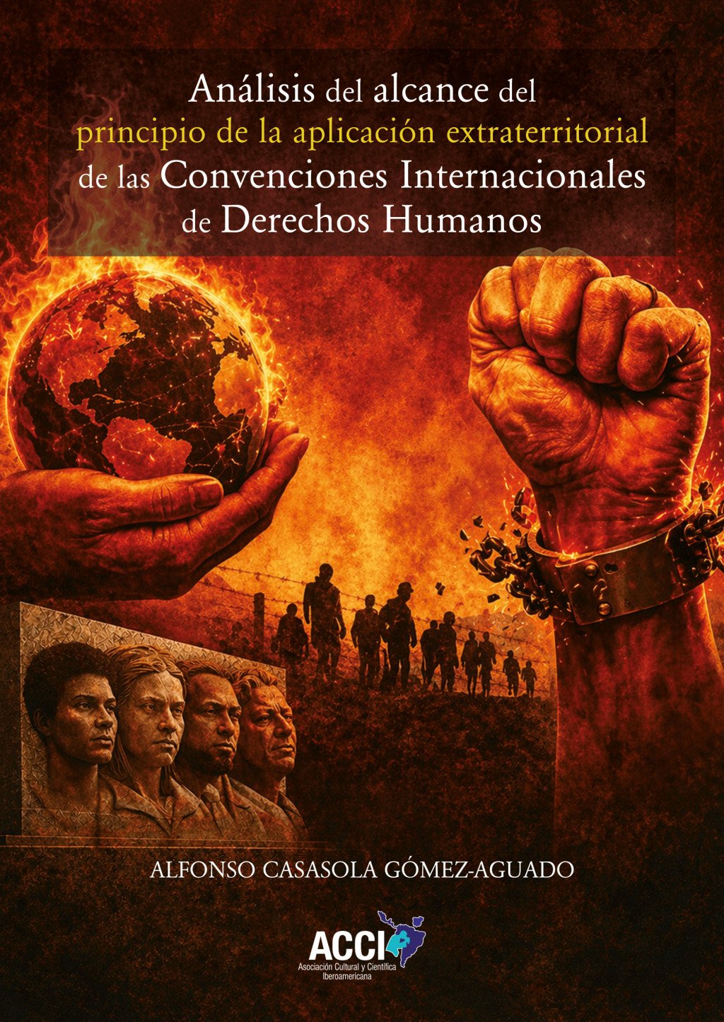 Análisis del alcance del principio de la aplicación extraterritorial de las Convenciones Internacionales de Derechos Humanos. 9791388213212