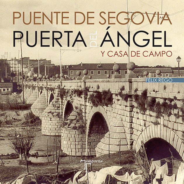 Puente de Segovia, Puerta del Ángel y Casa de Campo. 9788415801818