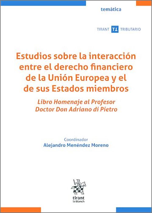 Estudios sobre la interacción entre el derecho financiero de la Unión Europea y el de sus Estados miembros. 9791370401849