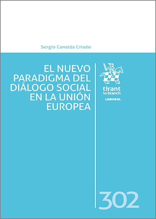 El nuevo paradigma del diálogo social en la Unión Europea. 9791370401962