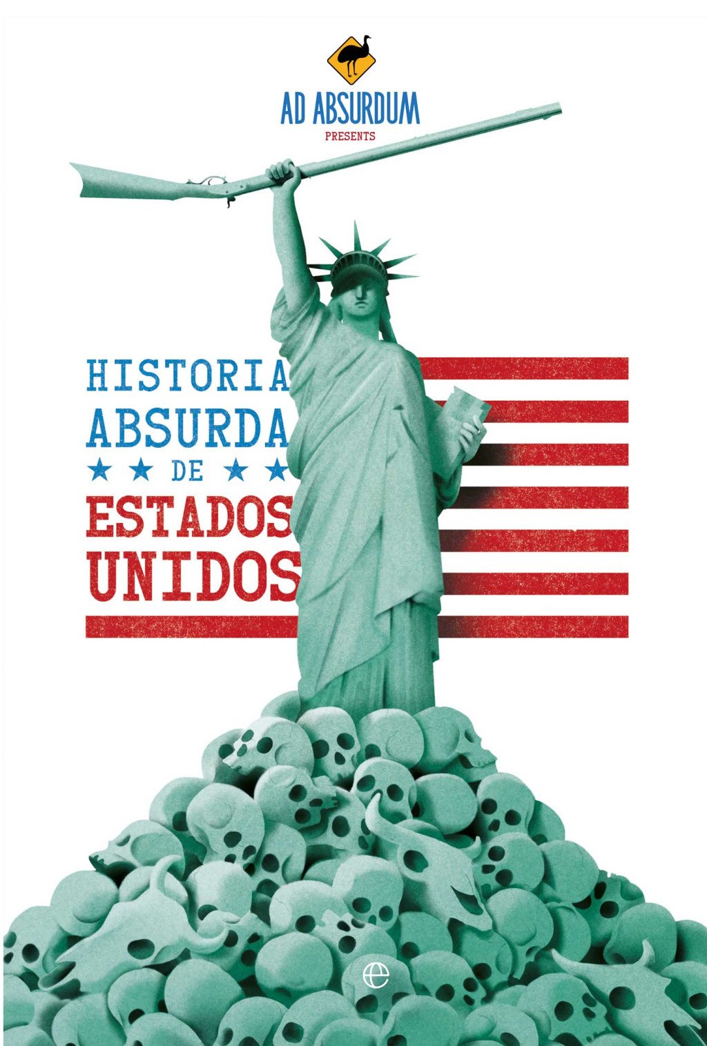 Historia absurda de Estados Unidos. 9788410943384