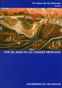 Vivir del agua en las ciudades medievales. 9788484483731