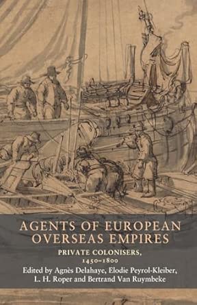 Agents of European Overseas empires. 9781526195791