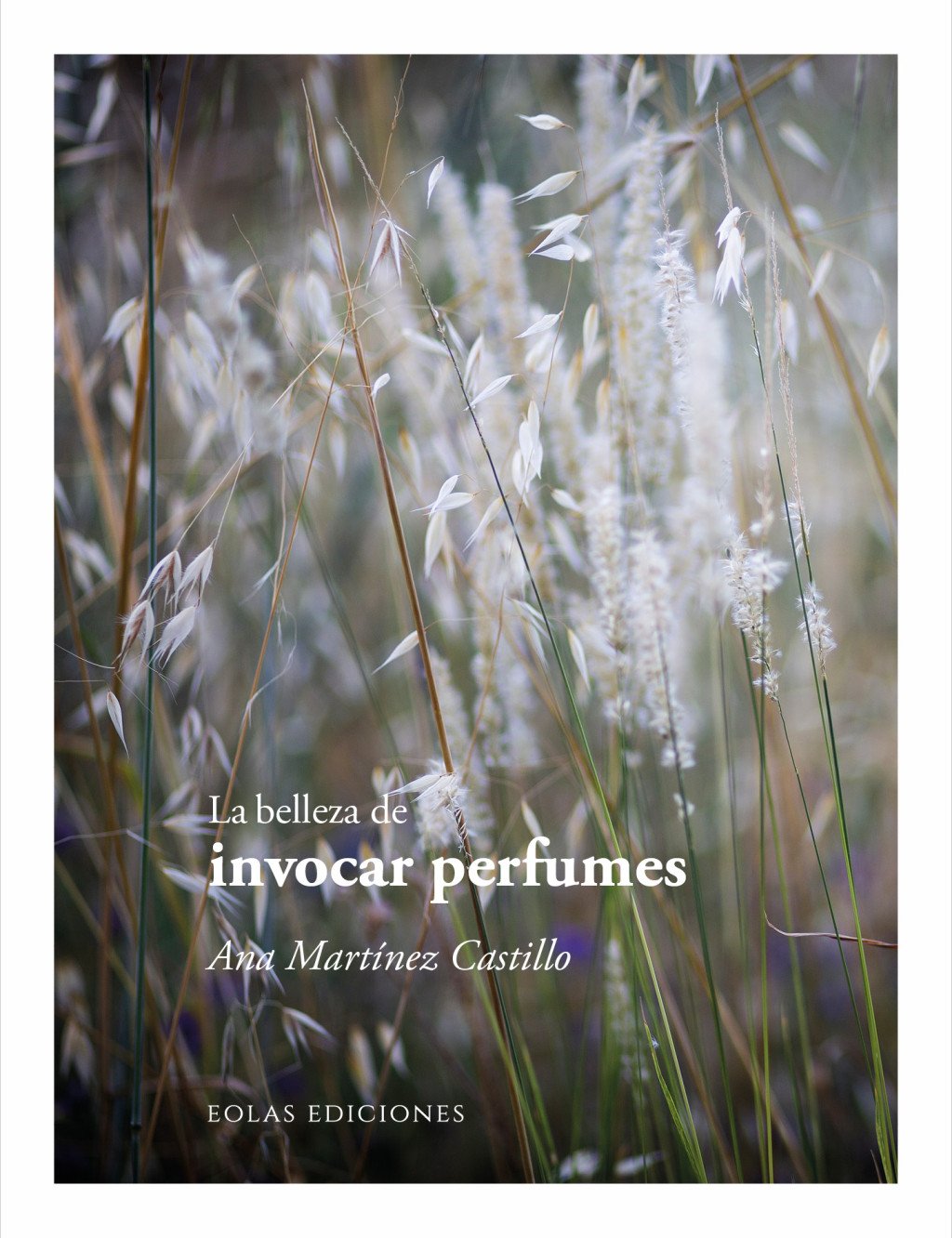 La belleza de invocar perfumes. 9791388299162