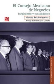 El Consejo Mexicano de Negocios. 9786071689368