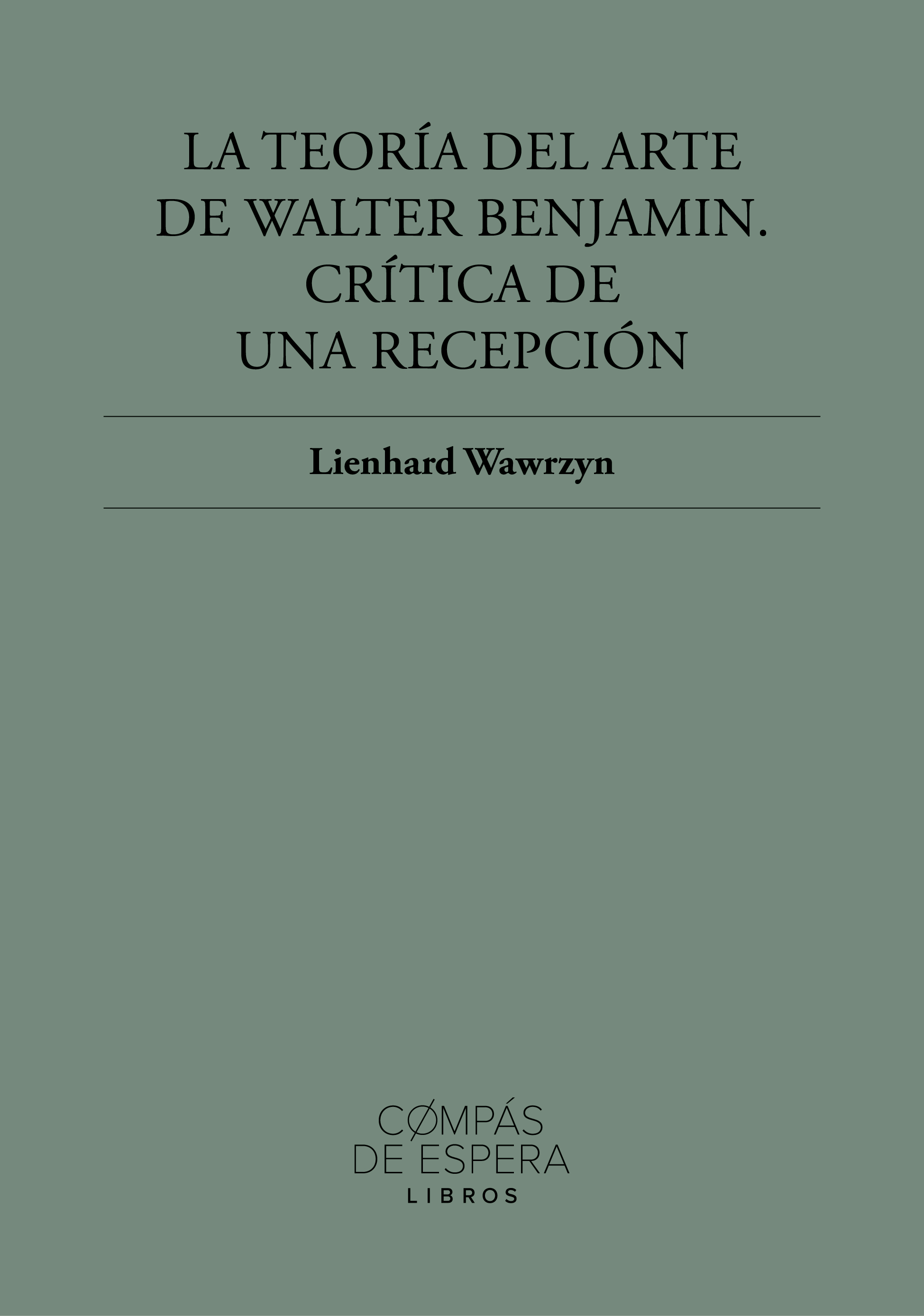 La Teoría del Arte de Walter Benjamin. 9791399132502