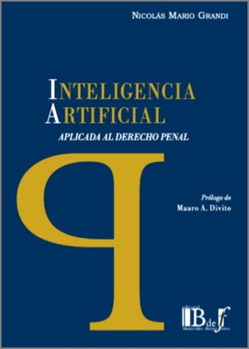 Inteligencia Artificial aplicada al Derecho Penal. 9789915684741