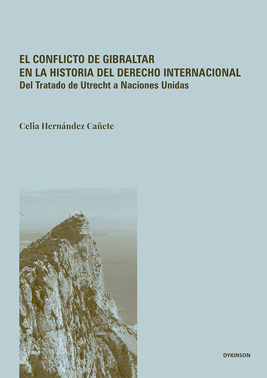 El conflicto de Gibraltar en la historia del derecho internacional. 9791370472603
