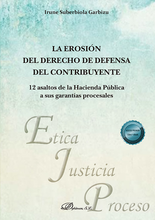 La erosión del derecho de defensa del contribuyente. 9791370473174