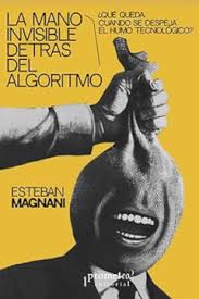 La mano invisible detrás del algoritmo. 9786316683045