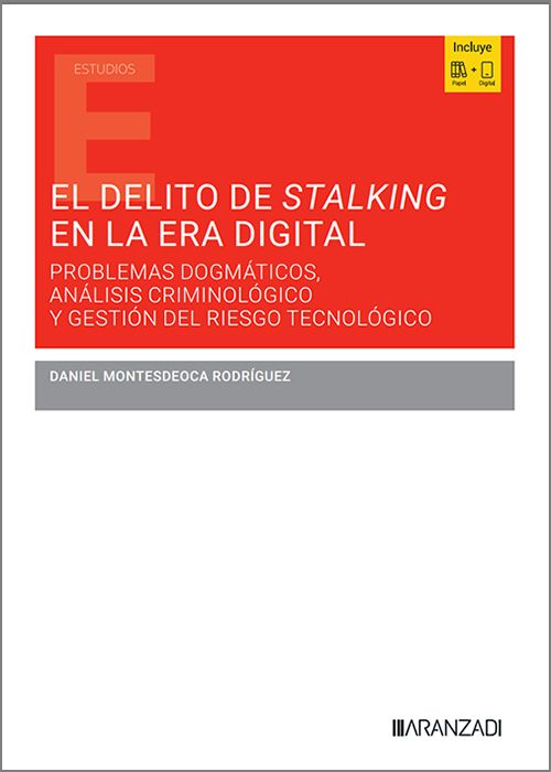 El delito de stalking en la era digital. 9788410859180