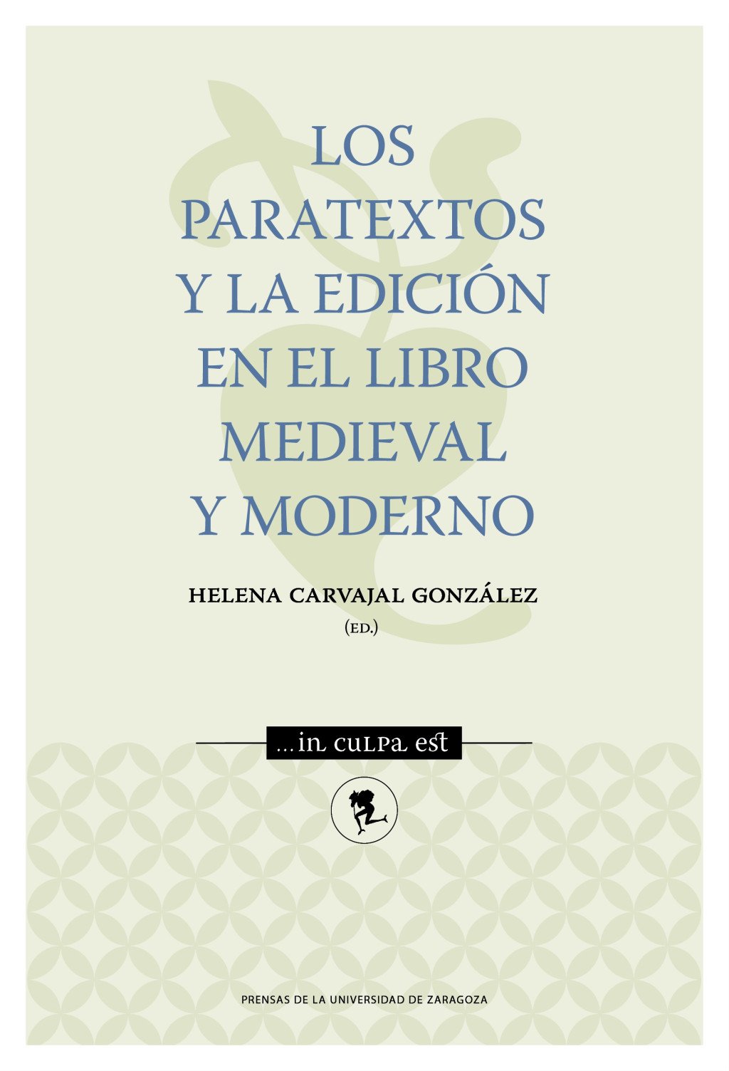 Los paratextos y la edición en el libro medieval y moderno. 9788416515738