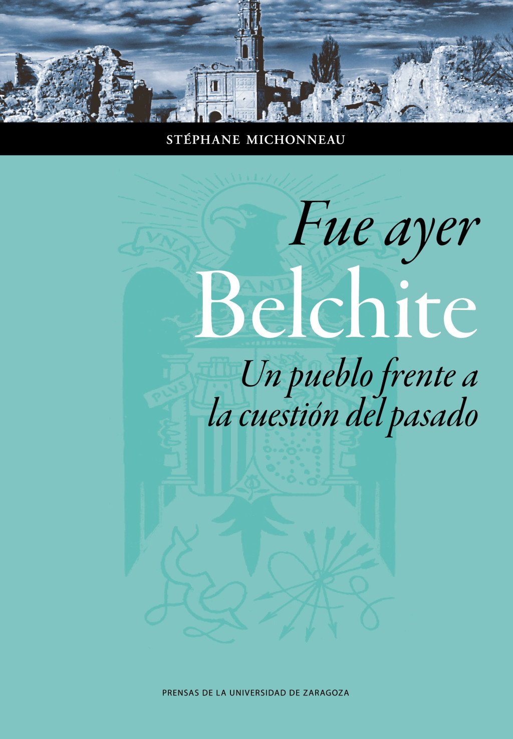 Fue ayer Belchite. 9788416933280
