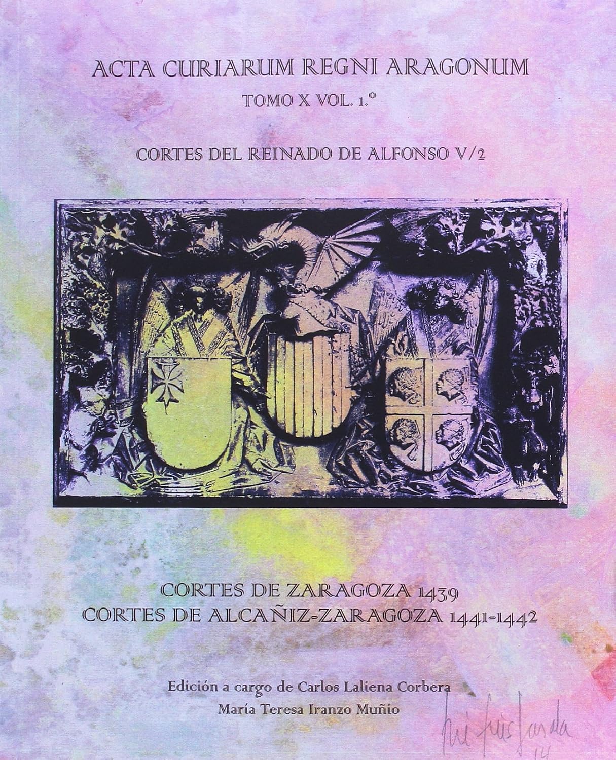 Cortes del Reinado de Alfonso V/2. ACTA CURIARUM REGNI ARAGONUM TOMO X VOL. 1º. 9788416933396
